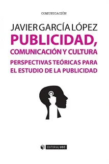 Publicidad, comunicación y cultura