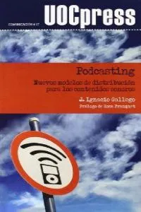Podcasting. Nuevos modelos de distribución para los contenidos sonoros