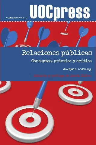 Relaciones públicas. Conceptos, práctica y crítica