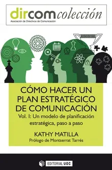 Cómo hacer un plan estratégico de comunicación Vol. I.
