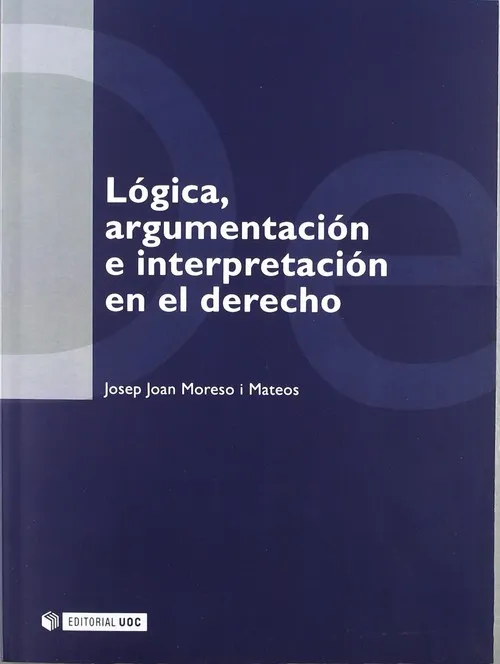 Lógica, argumentación e interpretación en el derecho