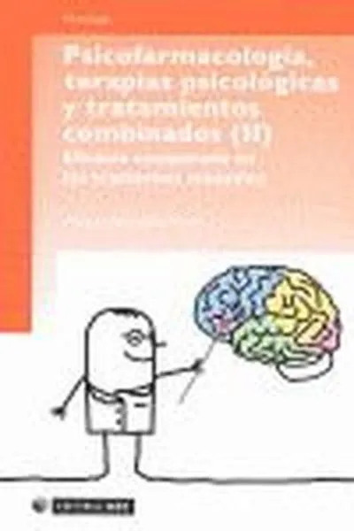 Psicofarmacología, terapias psicológicas y tratamiento combinados (II)