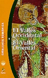 Guies comarcals. Catalunya Romànica 5. El Vallès Occidental. El Vallè
