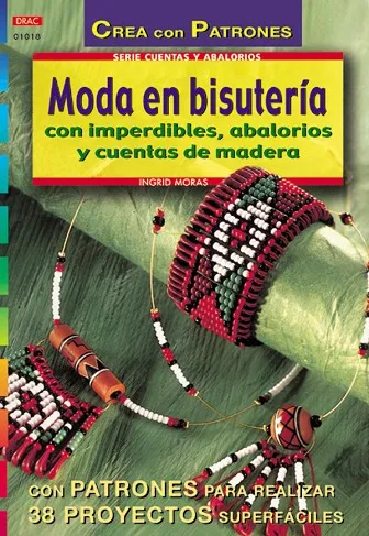 Serie Abalorios nº 18. MODA EN BISUTERÍA CON IMPERDIBLES, ABALORIOS Y CUENTAS DE MADERA