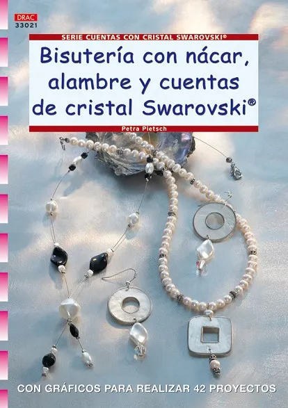 Serie Swarovski nº 21. BISUTERÍA CON NÁCAR, ALAMBRE Y CUENTAS DE CRISTAL SWAROVSKI
