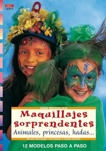 Serie Maquillaje nº 17. MAQUILLAJES SORPRENDENTES. ANIMALES, PRINCESAS, HADAS.