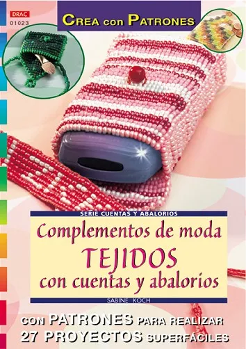 Serie Abalorios nº 23. COMPLEMENTOS DE MODA. TEJIDOS CON CUENTAS Y ABALORIOS