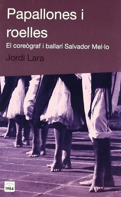 Papallones i roelles. El coreògraf i ballarí Salvador Mel·lo