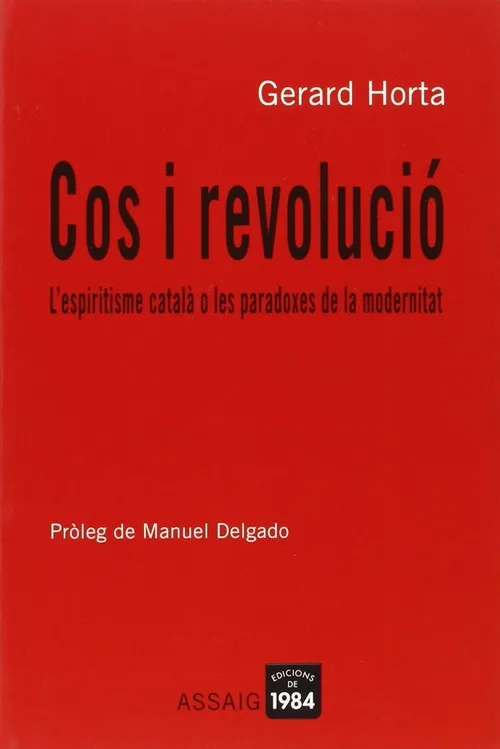 Cos i revolució. L'espiritisme català o les paradoxes de la modernitat