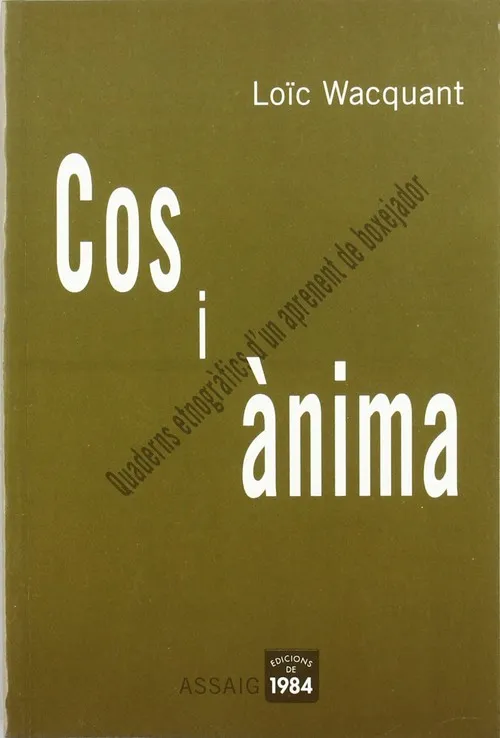 Cos i ànima. Quaderns etnogràfics d'un aprenent de boxejador