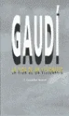 Gaudí. Vida de un visionario
