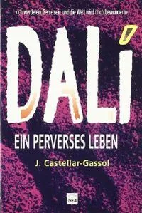 Dalí. Ein perverses leben
