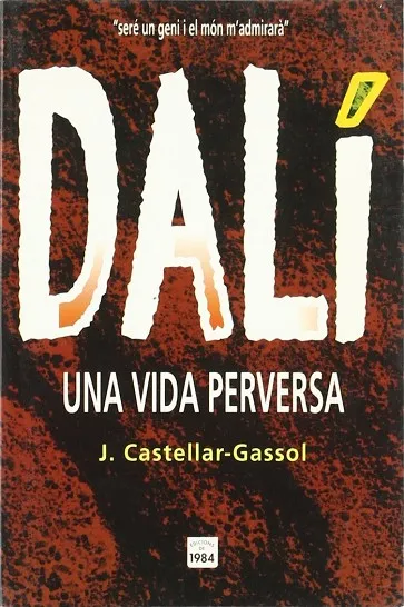 Dalí. Una vida perversa