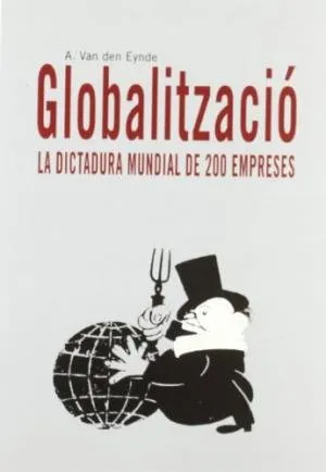 Globalització. La dictadura mundial de 200 empreses
