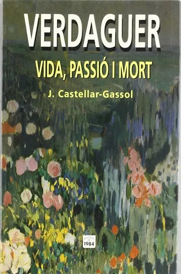 Verdaguer. Vida passió i mort