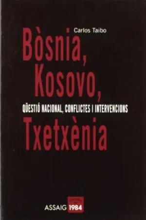 Bòsnia, Kosovo, Txetxènia. Qüestió nacional, conflictes i intervencions