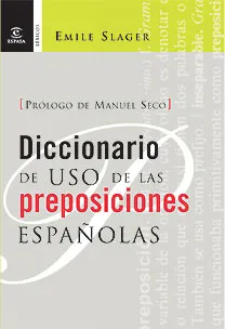 Diccionario de uso de las preposiciones españolas