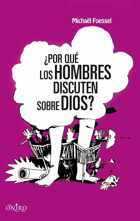¿Por qué los hombres discuten sobre Dios?