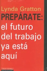 Prepárate: el futuro del trabajo ya está aquí