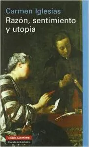 Razón, sentimiento y utopía