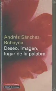 Deseo, imagen, lugar de la palabra