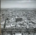Documentos de arquitectura moderna en América Latina 1950-1965. Vivenda social en Argentina