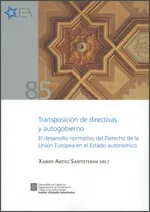 Transposición de directivas y autogobierno. El desarrollo normativo del Derecho de la Unión Europea en el Estado autonómico