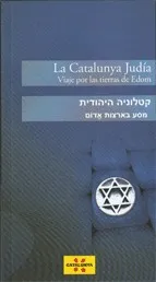 La Catalunya judía. Viaje por las tierras de Edom (castellà-hebreu)