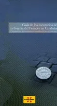 Guía de los escenarios de la Guerra del Francés en Cataluña. Conmemoración del bicentenario del comienzo de la guerra (1808 - 2008)