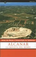 Guías del Museu d'Arqueologia de Catalunya. Alcanar. La Moleta del Remei