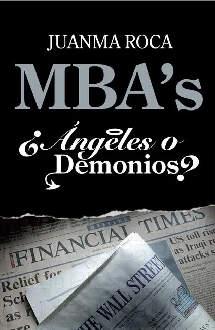 MBA's. ¿Ángeles o demonios?