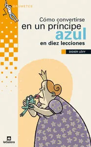Cómo convertirse en un príncipe azul en diez lecciones