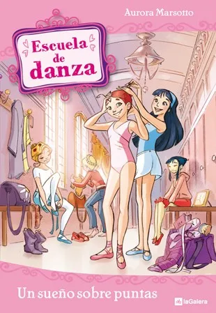 Escuela de danza 1. Un sueño sobre puntas