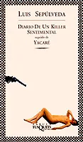 Diario de un Killer sentimental seguido de Yacaré