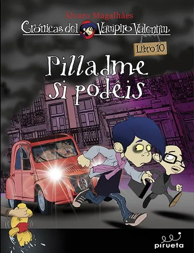 Pilladme si podéis. Crónicas del vampiro Valentín Vol. 10
