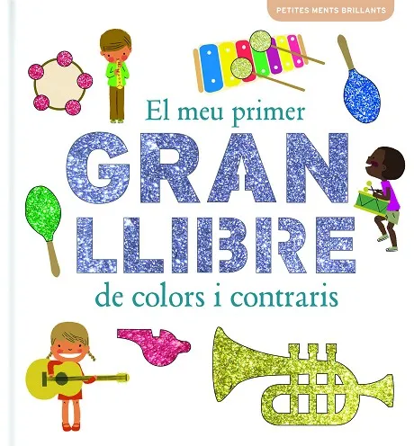 El meu primer gran llibre de colors i contraris