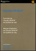 Escala GENCAT. Formulari de l'Escala GENCAT de Qualitat de Vida. Manual d'aplicació de l'Escala GENCAT de Qualitat de vida