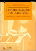 Actes de les I Jornades Internacionals sobre la Història del llibre i la lectura. 4 i 5 de maig de 2006
