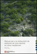 Manual per a la restauració de pedreres de roca calcària en clima mediterrani