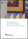 drets lingüístics en el sistema educatiu. Els models de Catalunya i les Illes Balears/Els