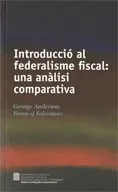 Introducció al federalisme fiscal: una anàlisi comparativa