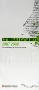 Estudiar a Catalunya 2007-2008. Tota la informació per triar els teus estudis. Guia pràctica amb més de 500 adreces (2 volums separats)