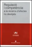 Regulació i competència: a la recerca d'efectes no desitjats