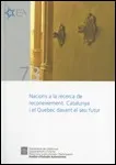 Nacions a la recerca de reconeixement. Catalunya i el Québec davant el seu futur