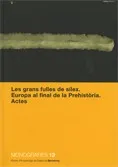 grans fulles de sílex. Europa al final de la Prehistòria. Actes/Les