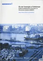 Ús de l'energia a Catalunya. Anàlisi del Metabolisme Energètic de l'Economia Catalana (AMEEC)