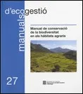 Manual de conservació de la biodiversitat en els hàbitats agraris