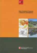 Guia d'estudis d'impacte i integració paisatgística
