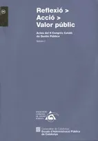 Reflexió > Acció > Valor públic. Actes del II Congrés Català de Gestió Pública. Volum I
