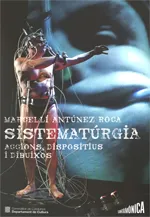 Marcel·lí Antúnez Roca. Sistematúrgia